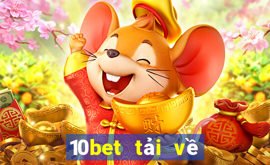 10bet tải về ở đâu