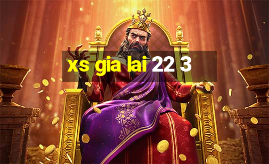 xs gia lai 22 3