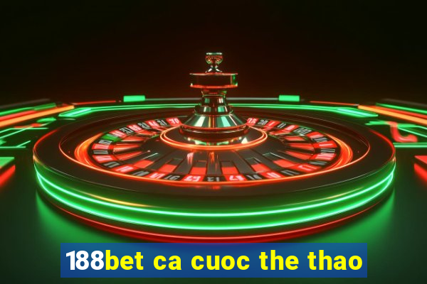 188bet ca cuoc the thao