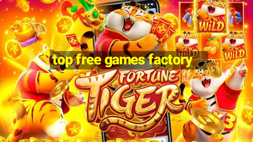 top free games factory