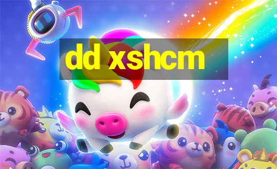 dd xshcm