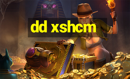 dd xshcm