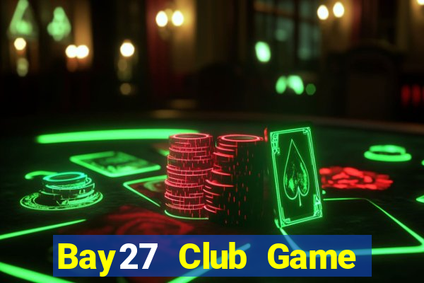 Bay27 Club Game Bài Online Uy Tín