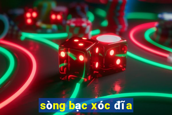 sòng bạc xóc đĩa