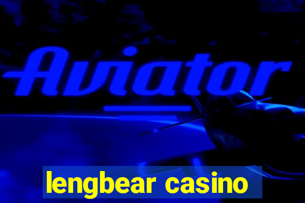 lengbear casino