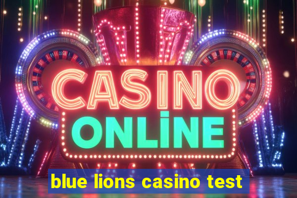 blue lions casino test