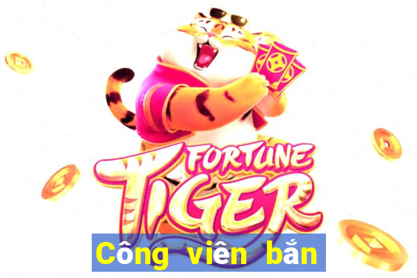 Công viên bắn cá đăng ký tặng