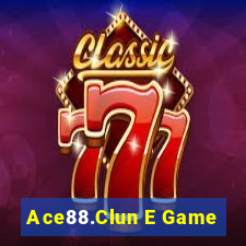 Ace88.Clun E Game