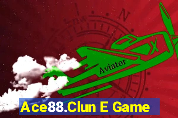 Ace88.Clun E Game