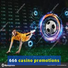 666 casino promotions