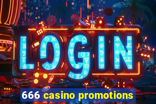 666 casino promotions