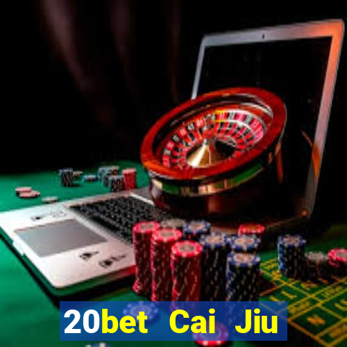 20bet Cai Jiu Tải Fun88