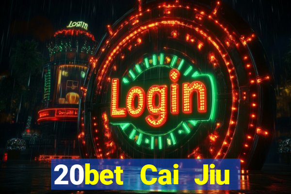 20bet Cai Jiu Tải Fun88