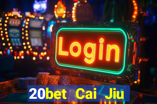 20bet Cai Jiu Tải Fun88