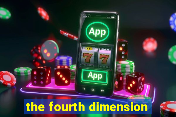 the fourth dimension