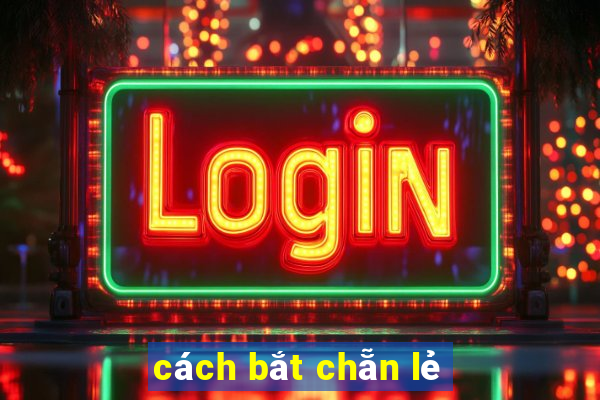 cách bắt chẵn lẻ