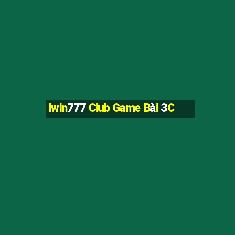 Iwin777 Club Game Bài 3C