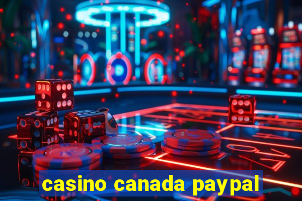 casino canada paypal