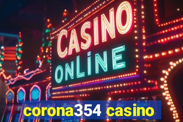 corona354 casino