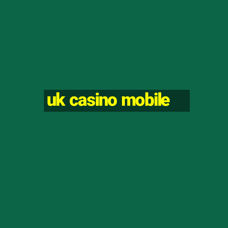 uk casino mobile