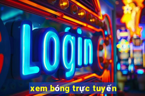 xem bóng trực tuyến