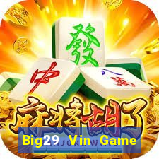 Big29 Vin Game Bài Giải Trí