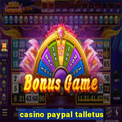 casino paypal talletus