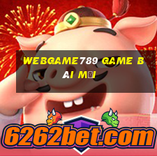 Webgame789 Game Bài Mới