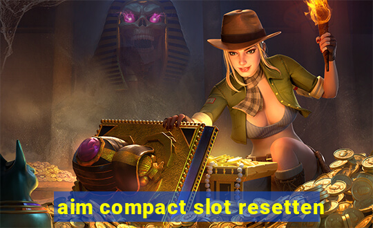 aim compact slot resetten