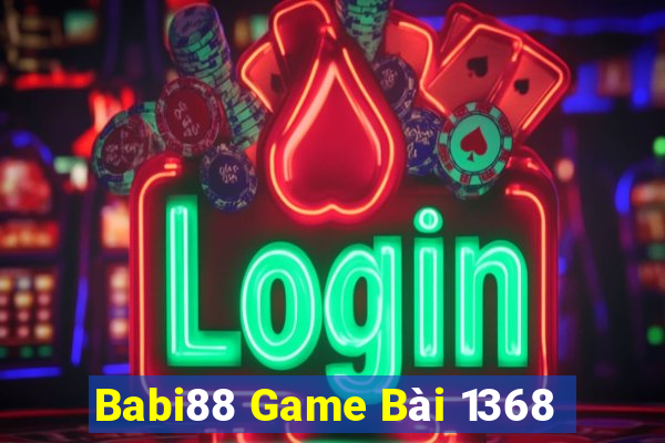 Babi88 Game Bài 1368