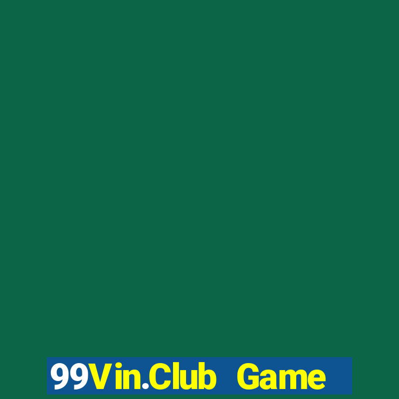 99Vin.Club Game Bài Hát