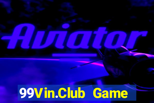 99Vin.Club Game Bài Hát