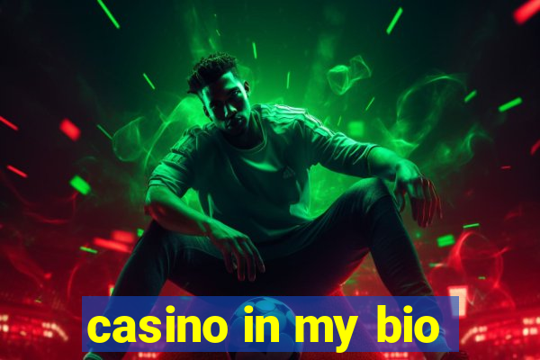 casino in my bio