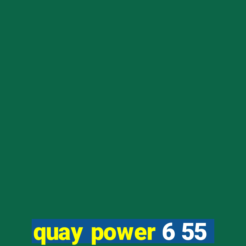 quay power 6 55