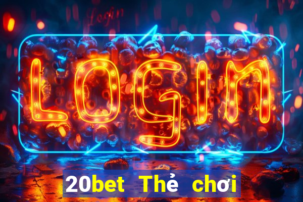 20bet Thẻ chơi Chuan Pu