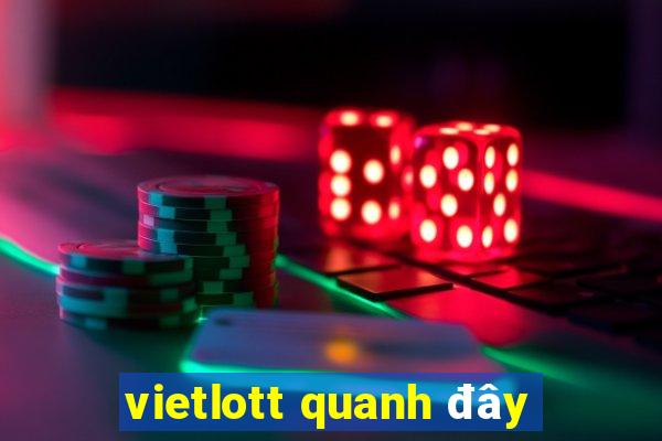 vietlott quanh đây