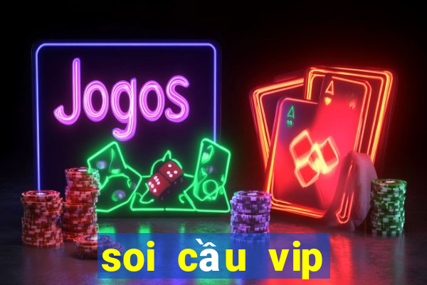 soi cầu vip miền trung