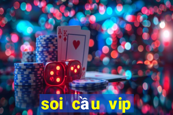 soi cầu vip miền trung