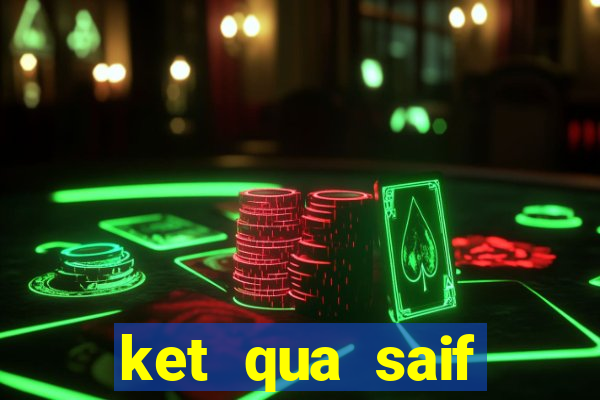 ket qua saif sporting club