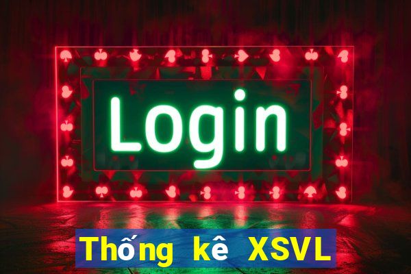 Thống kê XSVL ngày 7