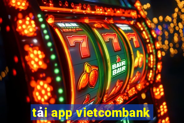 tải app vietcombank