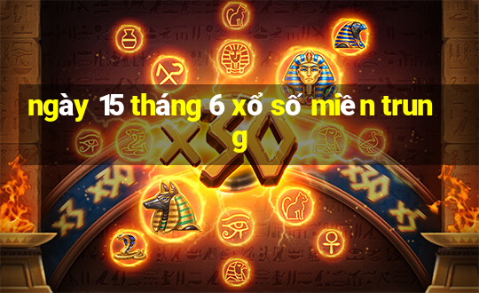 ngày 15 tháng 6 xổ số miền trung