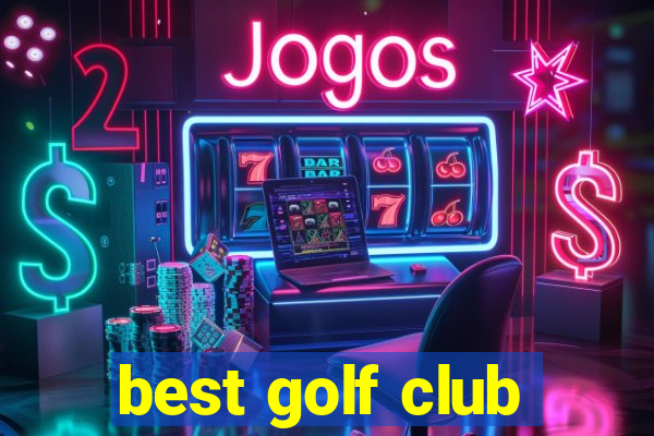 best golf club