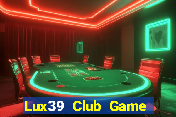 Lux39 Club Game Bài Qh88