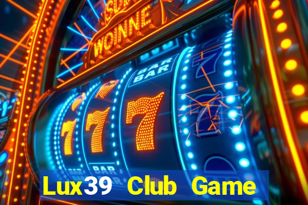 Lux39 Club Game Bài Qh88