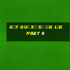 kết quả Xổ Số đắk lắk ngày 6