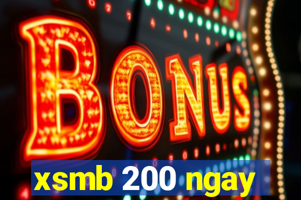 xsmb 200 ngay