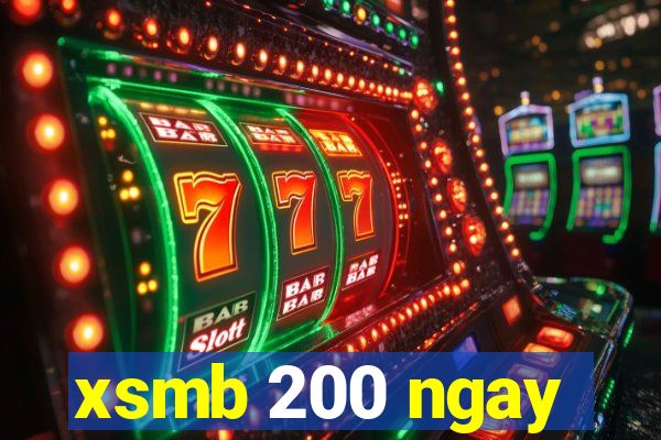 xsmb 200 ngay