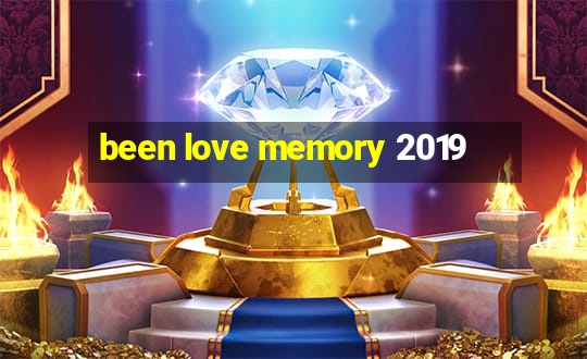 been love memory 2019