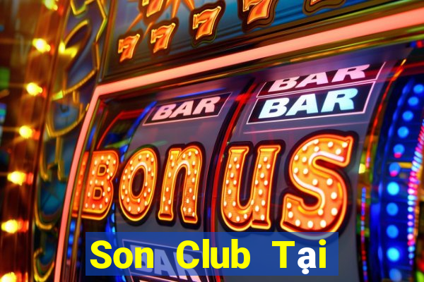 Son Club Tại Game Bài Đổi Thưởng Sinh Tử